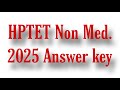 HPTET Non Med. 2025 Answer key #hptet #nonmedical #2025