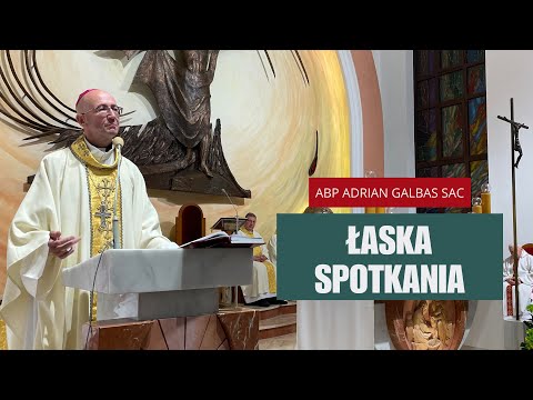 Łaska spotkania 👉 abp Adrian Galbas SAC