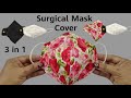 New!​ 3​in1 Surgical​ ​Mask​ Cover​|How​ to​ N95​ KN95​ KF94​ Mask​​Cover​ sew​ing​ Tutorial​