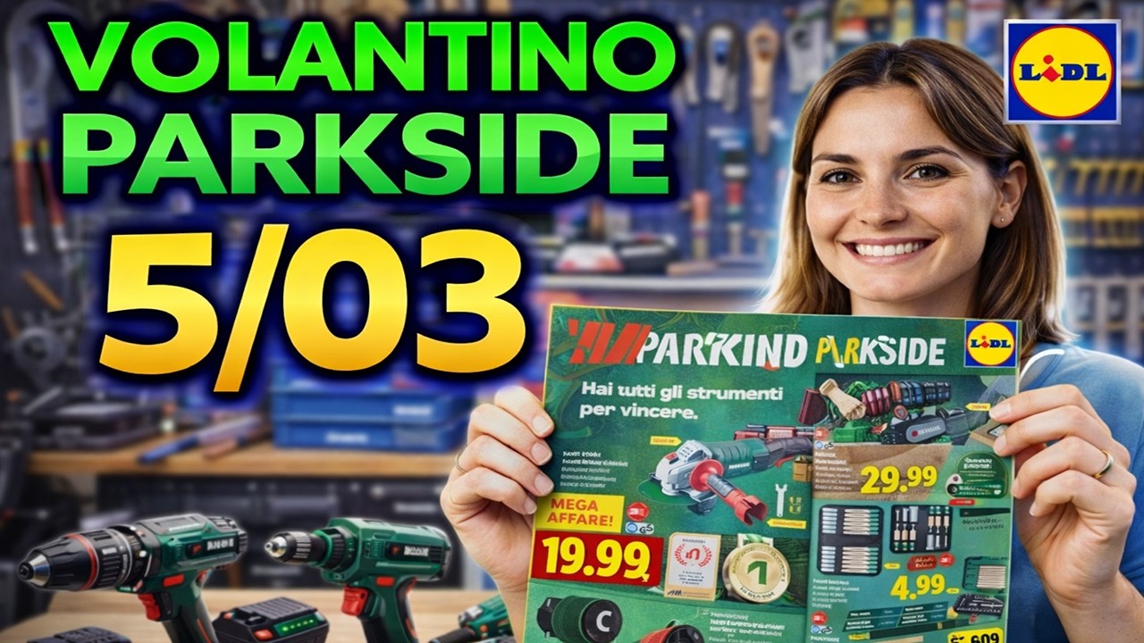 PARKSIDE LIDL | VOLANTINO dal 5 Marzo 2026! 🔨 OFFERTE PAZZESCHE FAI DA TE 😱