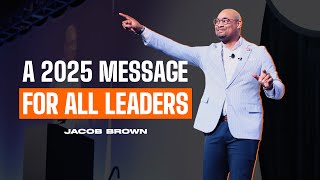 2025 Message for Leaders - Jacob Brown (Motivational Speech)