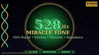 528 Hz Miracle Tone ✨ Heal DNA | Attract Miracles &amp; Abundance | Deep Sleep Frequency | 8 Hours