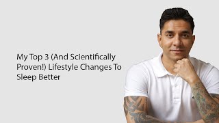 My Top 3 (And Scientifically Proven!) Lifestyle Changes To Sleep Better