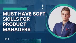 Soft skills : Must have soft skills for Product managers screenshot 3