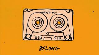 Washed Out - Belong