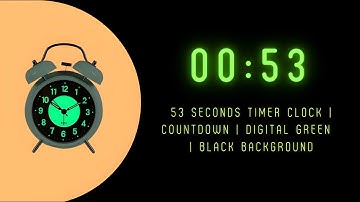 53 Seconds Timer Clock | countdown | digital green | black background @mekgalaxy7787