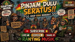 PINJAM DULU SERATUS Lagu Reggae lucu KORBAN 5L0TT!