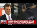 Matthew Perry dead, &#39;Friends&#39; star dies of apparent drowning | LiveNOW from FOX