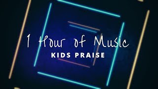 1 Hour of Kids Praise Music
