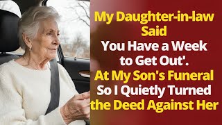 My DIL Told Me to Leave After the Funeral — She Didn’t Know I Had a Plan