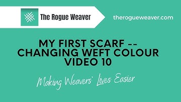 My First Scarf -- Changing Weft Colour Video 10