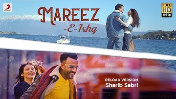 Mareez-E-Ishq - Reload Version | Sharib & Toshi Feat. Sharib | Latest Love Song 2020