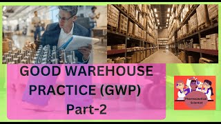 What Is Good Warehouse Practice In Pharma Company Part-2 -Scientist