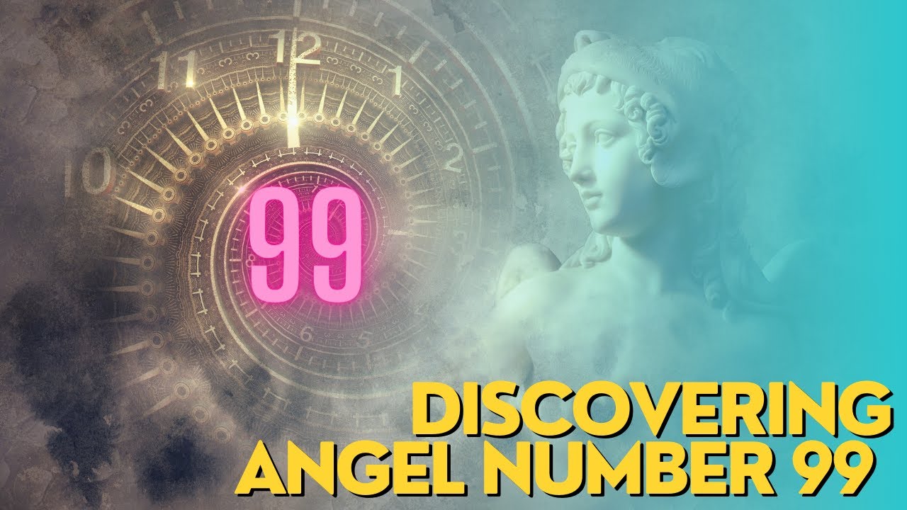Discovering Angel Number 99: Your Journey to Higher Realms