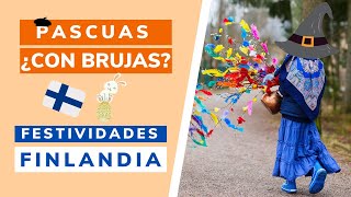 FESTIVIDADES FINLANDIA | ¿PASCUAS CON BRUJAS? - SEMANA SANTA