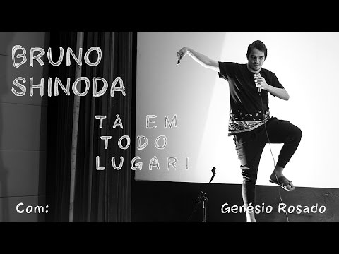Stand-Up - Bruno Shinoda Onipresente - Genésio Rosado