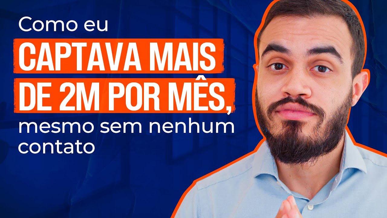O SEGREDO PARA CAPTAR mais de 2M POR MÊS