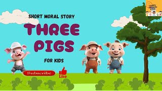 Three Pigs(Short Moral Story) For Kids
