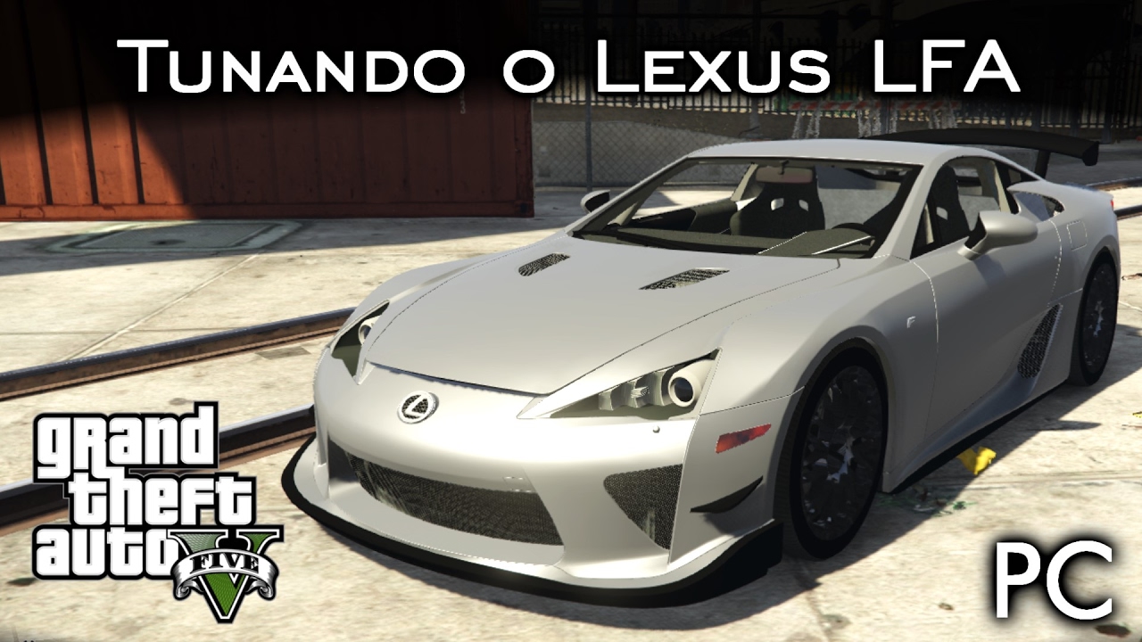 Tunando o Lexus LFA - MOD FERA!!! | GTA V - PC [PT-BR]