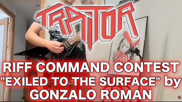 TRAITOR - Riff Command Contest - "EXILED TO THE SURFACE" performed by Gonzalo Roman