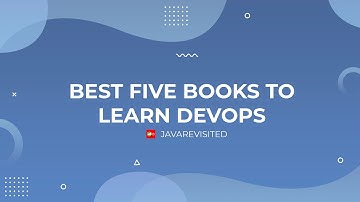 5 Best  Books to learn DevOps  | Must Read for DevOps Engineers