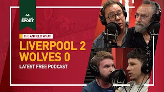 Liverpool 2 Wolves 0 The Anfield Wrap