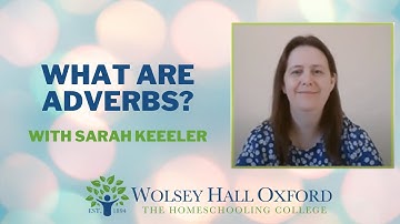 What are Adverbs in English Grammar - English Tutor Sarah Keeler Explains