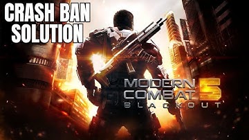how to fix modern combat 5 crash ban 2025