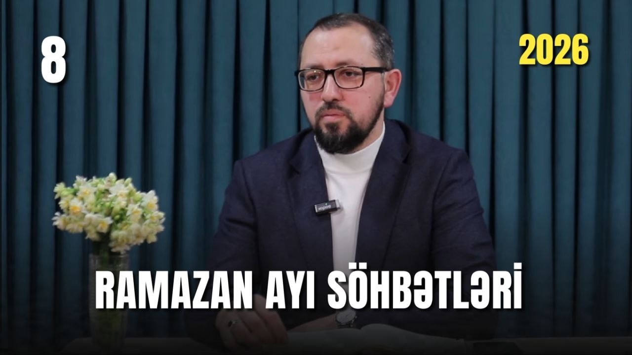 Ramazan ayı söhbətləri 8 | Hacı Cavid Pənahlı | 2026