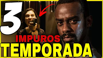Como assistir a 3 temporada de impuros?