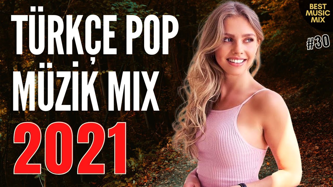 TÜRKÇE POP REMİX ŞARKILAR 2021 ? Yeni Şarkılar 2021 Türkçe Pop