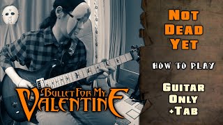 [READ DESCRIPTION] Bullet For My Valentine - Not Dead Yet | GUITAR ONLY + TABS on screen