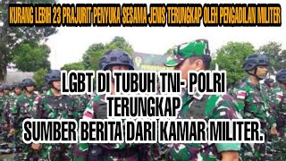 LGBT DILINGKUNGAN TNI - POLRI LGBT DILINGKUNGAN TNI - POLRI