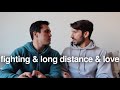 FIGHTING, LONG DISTANCE, AND LOVE | CHRIS & IAN