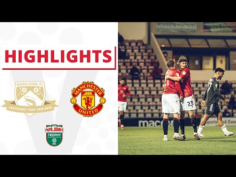 Morecambe Manchester United U-21 Match Highlights