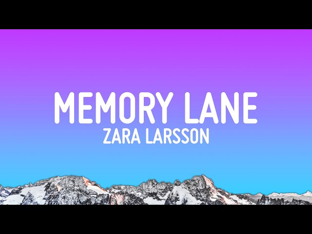 Zara Larsson - Memory Lane (Lyrics) class=