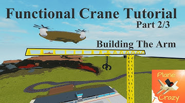 Fully Functioning Crane Tutorial Part 2/3 - Roblox Plane Crazy