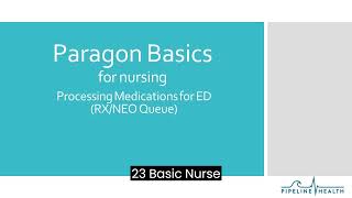 Paragon Basics for Nursing - Processing Meds for ED
