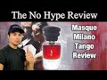 MASQUE MILANO TANGO REVIEW |THE HONEST NO HYPE FRAGRANCE REVIEW