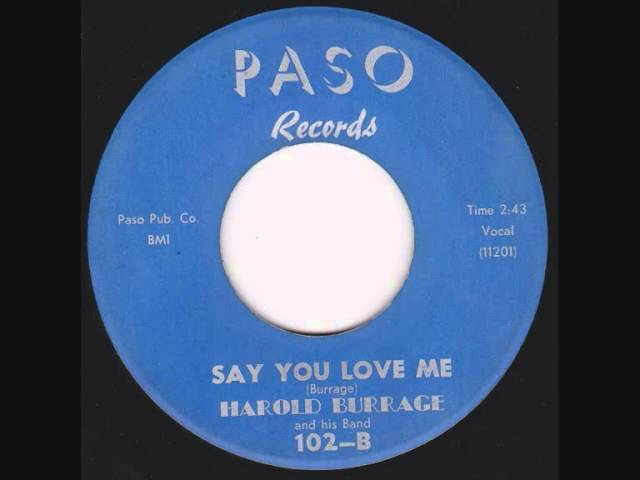 Harold Burrage - Say You Love Me