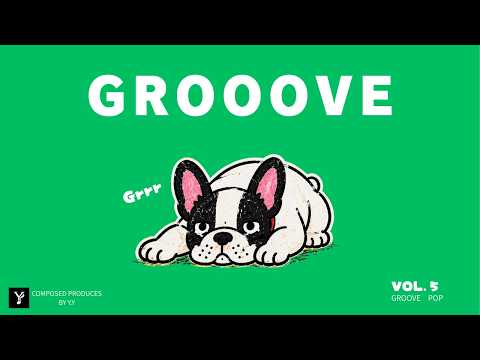 GROOVE POP | Vol.５ | Much Needed Timeout