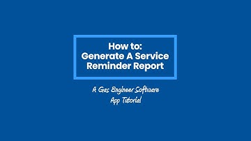 How to Generate A Service Reminder Report on Gas Engineer Software