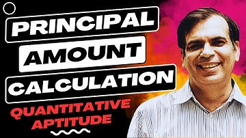 Quantitative Aptitude - Principal Amount Calculation | Competitive Exam Preparation