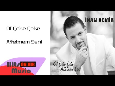 İNAN DEMİR - AFFETMEM SENİ (Arabesk)