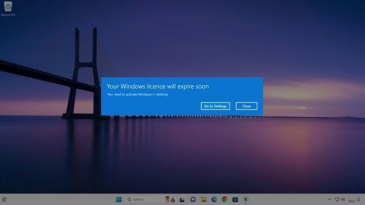 Cách sửa lỗi your windows license will expire soon năm 2024