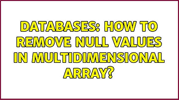 Databases: How to remove NULL values in multidimensional array?