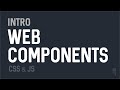 Intro to Web Components - Full Walkthrough