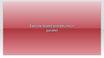 Execute stored procedures in parallel