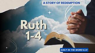 Ruth 1–4 KJV | A Story of Redemption, Loyalty & God’s Providence | Audio Bible Read Aloud