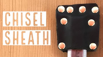 Making a Simple Leather Sheath for a Chisel